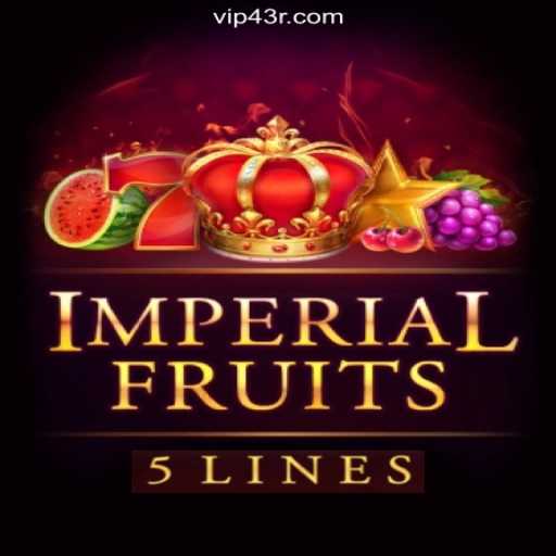 Exploring ImperialFruits5: A Royal Experience on 43R.COM Platform-Oficial Slots Brasil #1